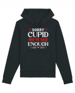 pentru îndrăgostiți - Sorry cupid we ve had enough Hanorac Unisex Drummer