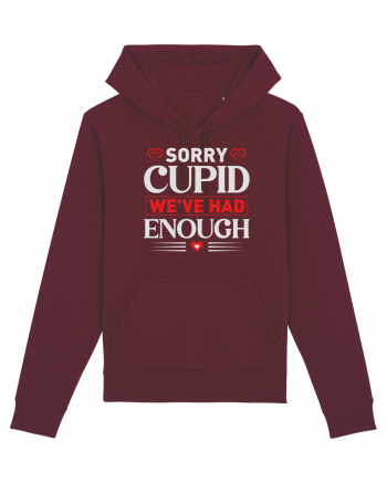 pentru îndrăgostiți - Sorry cupid we ve had enough Burgundy