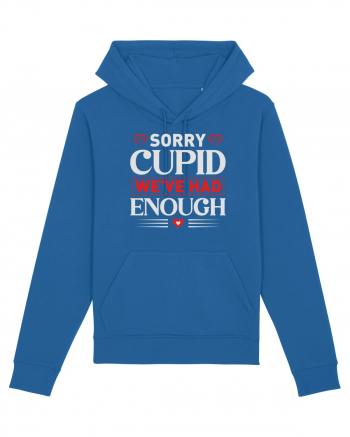 pentru îndrăgostiți - Sorry cupid we ve had enough Royal Blue