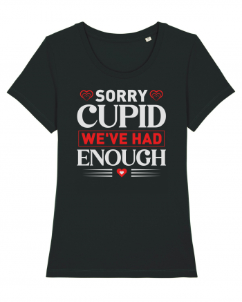 pentru îndrăgostiți - Sorry cupid we ve had enough Black