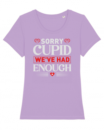 pentru îndrăgostiți - Sorry cupid we ve had enough Lavender Dawn