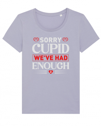 pentru îndrăgostiți - Sorry cupid we ve had enough Lavender