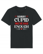 pentru îndrăgostiți - Sorry cupid we ve had enough Tricou mânecă scurtă Unisex Rocker