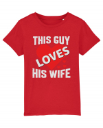 pentru îndrăgostiți - This guy loves his wife Tricou mânecă scurtă  Copii Mini Creator