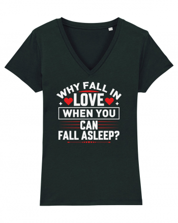 pentru îndrăgostiți - Why fall in love when you can fall asleep Black