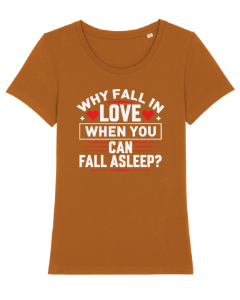 pentru îndrăgostiți - Why fall in love when you can fall asleep Roasted Orange