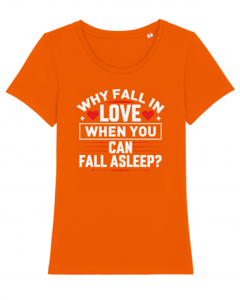 pentru îndrăgostiți - Why fall in love when you can fall asleep Bright Orange