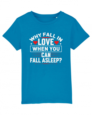 pentru îndrăgostiți - Why fall in love when you can fall asleep Azur