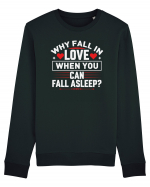 pentru îndrăgostiți - Why fall in love when you can fall asleep Bluză mânecă lungă Unisex Rise