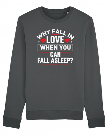 pentru îndrăgostiți - Why fall in love when you can fall asleep Anthracite