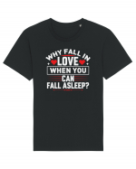 pentru îndrăgostiți - Why fall in love when you can fall asleep Tricou mânecă scurtă Unisex Rocker