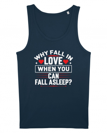 pentru îndrăgostiți - Why fall in love when you can fall asleep Navy