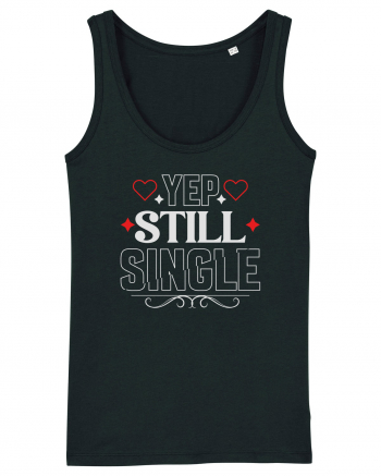 pentru îndrăgostiți - Yep still single Black