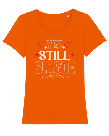 pentru îndrăgostiți - Yep still single Bright Orange