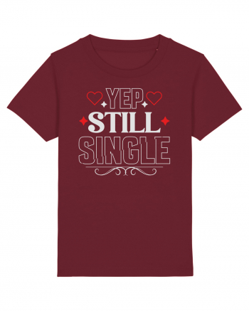 pentru îndrăgostiți - Yep still single Burgundy