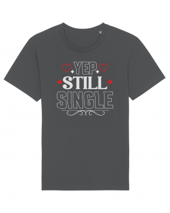 pentru îndrăgostiți - Yep still single Anthracite