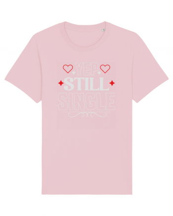 pentru îndrăgostiți - Yep still single Cotton Pink