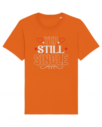 pentru îndrăgostiți - Yep still single Bright Orange