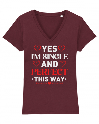 pentru îndrăgostiți - Yes I am single and perfect this way Burgundy