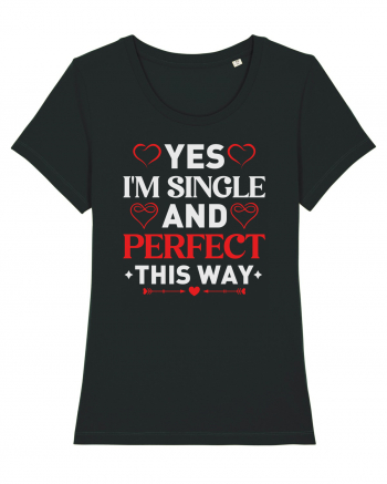 pentru îndrăgostiți - Yes I am single and perfect this way Black