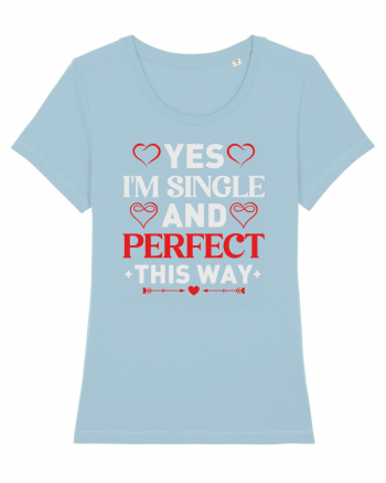 pentru îndrăgostiți - Yes I am single and perfect this way Sky Blue