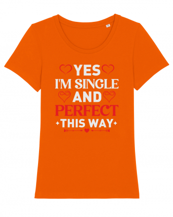 pentru îndrăgostiți - Yes I am single and perfect this way Bright Orange