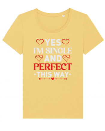 pentru îndrăgostiți - Yes I am single and perfect this way Jojoba