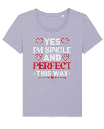 pentru îndrăgostiți - Yes I am single and perfect this way Lavender