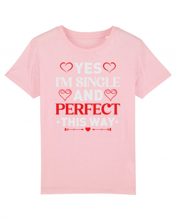 pentru îndrăgostiți - Yes I am single and perfect this way Cotton Pink