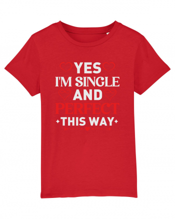 pentru îndrăgostiți - Yes I am single and perfect this way Red