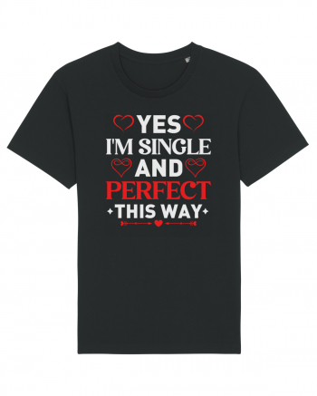 pentru îndrăgostiți - Yes I am single and perfect this way Black