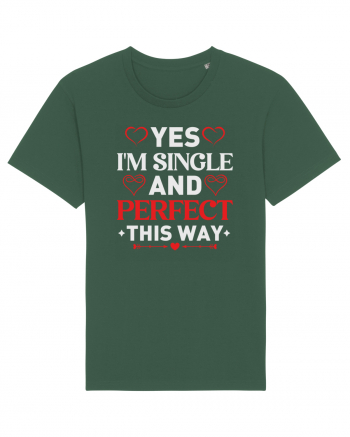 pentru îndrăgostiți - Yes I am single and perfect this way Bottle Green