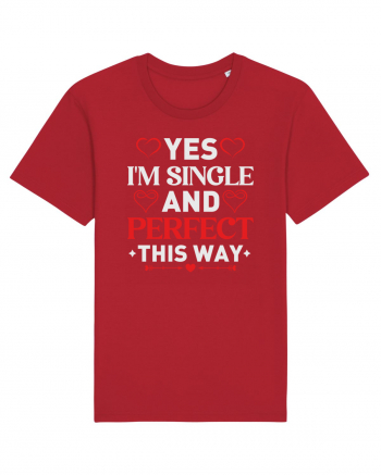 pentru îndrăgostiți - Yes I am single and perfect this way Red