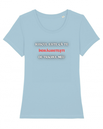 RISCUL SĂ TE ÎNDRĂGOSTEȘTI DE TRICOU Sky Blue