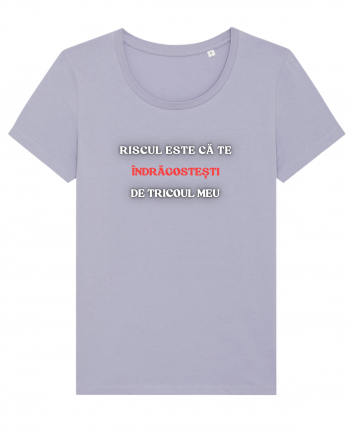 RISCUL SĂ TE ÎNDRĂGOSTEȘTI DE TRICOU Lavender