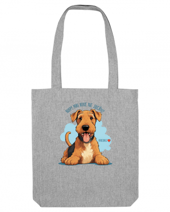 NUP! MAI BINE NE JUCAM! - AIREDALE TERRIER Heather Grey