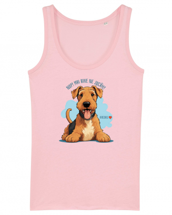 NUP! MAI BINE NE JUCAM! - AIREDALE TERRIER Cotton Pink