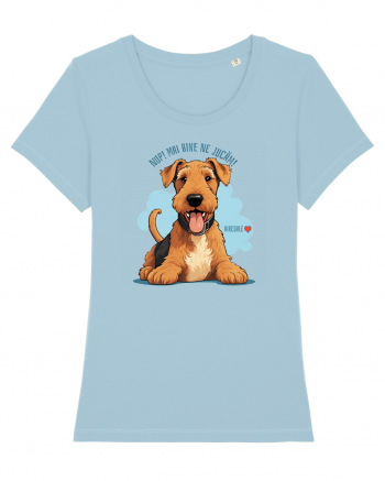 NUP! MAI BINE NE JUCAM! - AIREDALE TERRIER Sky Blue