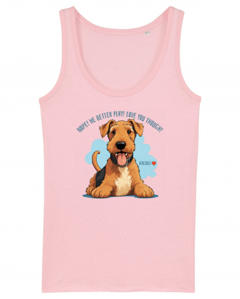 NUP! MAI BINE NE JUCAM! (ENGLEZA) - AIREDALE TERRIER 2 Cotton Pink