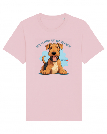 NUP! MAI BINE NE JUCAM! (ENGLEZA) - AIREDALE TERRIER 2 Cotton Pink