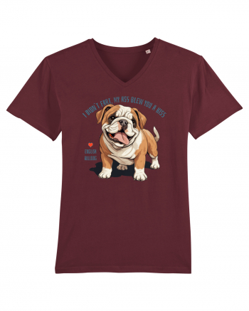 I DIDN`T FART, MY ASS BLEW YOU A KISS - BULLDOG ENGLEZ Burgundy