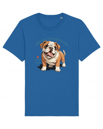 I DIDN`T FART, MY ASS BLEW YOU A KISS - BULLDOG ENGLEZ Royal Blue