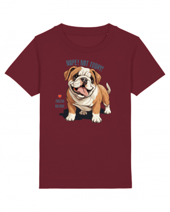 NOPE, NOT TODAY - BULLDOG ENGLEZ Burgundy