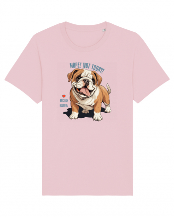 NOPE, NOT TODAY - BULLDOG ENGLEZ Cotton Pink