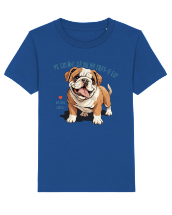 PE CUVANT CA N-AM TRAS-O EU! - BULLDOG ENGLEZ Majorelle Blue