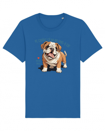 PE CUVANT CA N-AM TRAS-O EU! - BULLDOG ENGLEZ Royal Blue