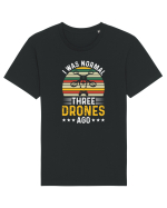 pt pasionații de drone - I was normal three drones ago Tricou mânecă scurtă Unisex Rocker
