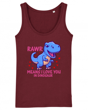 Rawr Means I Love You In Dinosaur Burgundy