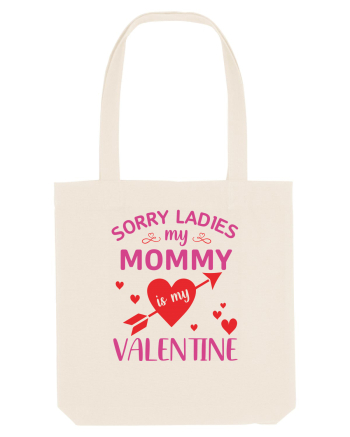 Sorry Ladies My Mommy Is My Valentine Natural