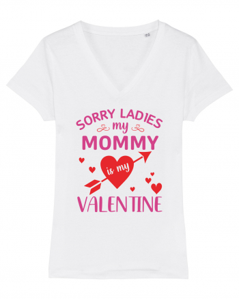 Sorry Ladies My Mommy Is My Valentine White